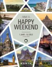 KUNTH Happy Weekend : 1 Jahr - 52 Ziele in ganz Europa (KUNTH Reise-Inspiration) （4. Aufl. 2021. 312 S. 247 mm）