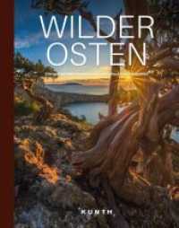 KUNTH Bildband Wilder Osten : Einzigartige Naturlandschaften von Albanien bis Usbekistan (Bildbände/illustrierte Bücher) （1. Auflage. 2021. 344 S. 295 mm）
