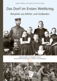 Das Dorf im Ersten Weltkrieg : Beispiele aus Mittel- und Südbaden (Lebenswelten im ländlichen Raum. Historische Erkundungen in Mittel- und Südbaden .1) （2016. 136 S. 67 Abb. 24 cm）