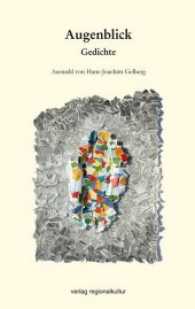 Augenblick : Gedichte （2017. 88 S. farbigen Illustrationen. 19 cm）