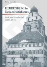 Herrenberg im Nationalsozialismus : Stadt und Gesellschaft (1933-1945) (Herrenberger historische Schriften .11) （2017. 304 S. 69 z.T. farbige Abbildungen. 24 cm）
