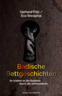 Badische Bettgeschichten : So trieben es die Badener durch die Jahrhunderte （2018. 112 S. größtenteils farbige Abb. 19 cm）