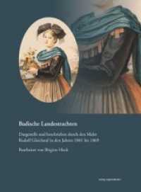 Badische Landestrachten : Dargestellt und beschrieben durch den Maler Rudolf Gleichauf in den Jahren 1861 bis 1869 (Veröffentlichungen der Kommission für geschichtliche Landeskunde in Baden-Württemberg) （2019. 152 S. meist farbigen Abbildungen. 27 cm）