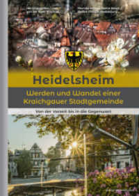 Heidelsheim - Werden und Wandel einer Kraichgauer Stadtgemeinde : Von der Vorzeit bis in die Gegenwart （NED. 2022. 848 S. meist farbige Abbildungen, 28 Tabellen. 24 cm）