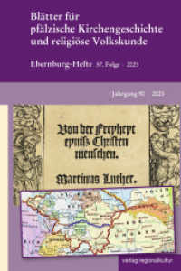 Blätter für pfälzische Kirchengeschichte und religiöse Volkskunde 2023 : Ebernburg-Hefte beigebunden （2023. 304 S. Schwarz-Weiß-Abbildungen. 23.5 cm）