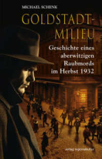 Goldstadt-Milieu : Geschichte eines aberwitzigen Raubmords im Herbst 1932 （NED. 2024. 104 S. Farb- und Schwarz-Weiß-Abbildungen. 21 cm）