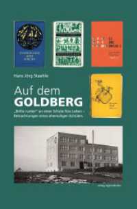 Auf dem Goldberg : "Brille runter" an einer Schule fürs Leben - Betrachtungen eines ehemaligen Schülers （NED. 2025. 344 S. Farb- und Schwarz-Weiß-Abbildungen. 24 cm）