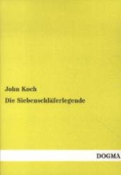 Die Siebenschl&auml;ferlegende （1. Aufl. 2012. 228 S. 210 mm）