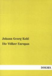 Die Völker Europas （1. Aufl.  Bearb. Nachdr. d. Originalausg. v. 1868. 2012. 336 S. 210 mm）