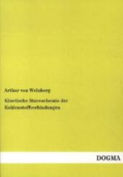 Kinetische Stereochemie der Kohlenstoffverbindungen （Nachdr. d. Ausg. v. 1914. 2012. 120 S. 210 mm）