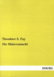 Die Sklavenmacht : Blicke in die Geschichte der Vereinigten Staaten von Amerika zur Erklärung der Rebellion von 1860-65 （1., Aufl. Nachdr. d. Originalausg. v. 1865. 2012. 164 S. m. zahlr. Ktn）