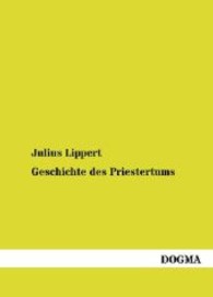 Geschichte des Priestertums Bd.2 : Israel, Arabien, Indien, China und die klassische Welt （Nachdr. d. Ausg. v. 1883. 2012. 748 S. 200 mm）