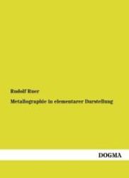 Metallographie in elementarer Darstellung （1. Aufl. 2012. 328 S. 210 mm）