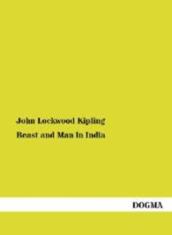 Beast and Man in India （1.st ed. repr. of the 1904 ed. 2012. 376 S. w, numerous ill. 210 mm）