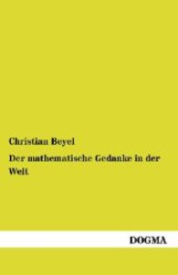 Der mathematische Gedanke in der Welt （Nachdruck. 2012. 148 S. 200 mm）