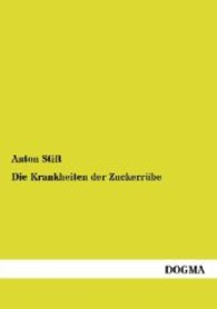 Die Krankheiten der Zuckerr&uuml;be （Nachdr. d. Ausg. v. 1900. 2012. 144 S. 21 cm）