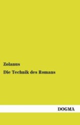 Die Technik des Romans : Plaudereien aus der Werkstatt （1., Aufl. 2012. 140 S. 200 mm）