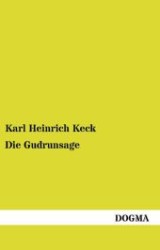 Die Gudrunsage : Drei Vorträge über ihre erste Gestalt und ihre Wiederbelebung （2012. 92 S. 200 mm）