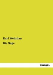 Die Sage （1. Aufl. Nachdr. d. Originalausg. v. 1908. 2012. 172 S. 210 mm）