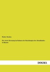 Der vierte Kreuzzug im Rahmen der Beziehungen des Abendlandes zu Byzanz （1., Aufl. Nachdruck der Originalausgabe von 1898. 2012. 116 S. 210 mm）