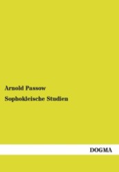 Sophokleische Studien （1. Aufl. Nachdr. d. Originalausg. v. 1864. 2012. 116 S. 210 mm）