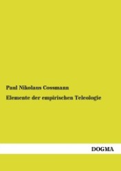 Elemente der empirischen Teleologie （1. Aufl., bearb. Nachdr. d. Orig.-Ausg. v. 1899. 2012. 144 S. 210 mm）