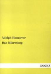 Das Mikroskop （Nachdr. d. Ausg. v. 1854. 2012. 132 S. m. 41 Abb. 21 cm）