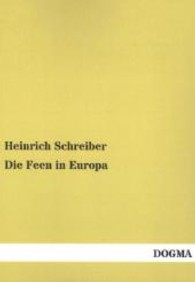 Die Feen in Europa : Eine historisch-archäologische Monographie （Nachdruck der Originalausgabe von 1842. 2012. 88 S. 210 mm）