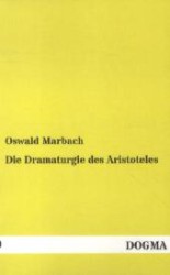 Die Dramaturgie des Aristoteles （Nachdr. d.  Originalausg.  v. 1861. 2012. 56 S. 190 mm）