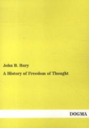 A History of Freedom of Thought （Repr. 2013. 148 p. 210 mm）