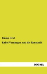 Rahel Varnhagen und die Romantik （Nachdruck. 2013. 112 S. 200 mm）