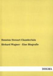 Richard Wagner - Eine Biografie （Nachdruck. 2013. 540 S. 220 mm）