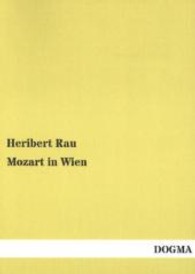 Mozart in Wien : Eine prosaische Biografie in vier Bänden - Band 4 （Nachdruck. 2013. 248 S. 210 mm）