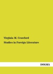 Studies in Foreign Literature （Reprint of the original edition from 1899. 2013. 320 p. 210 mm）