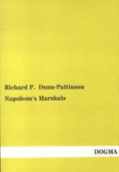 Napoleon's Marshals （Reprint of the original edition from 1909. 2013. 436 p. 210 mm）