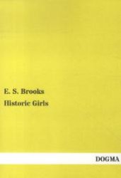 Historic Girls （Nachdruck. 2013. 140 S. 210 mm）