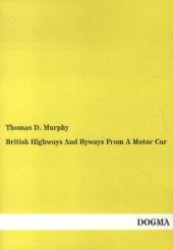 British Highways and Byways from a Motor Car （Repr. 2013. 216 p. 220 mm）