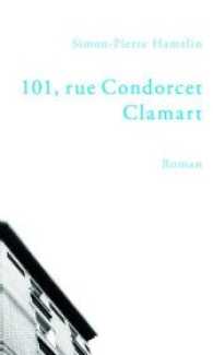 101, rue Condorcet, Clamart : Roman （2017. 90 S. 207 mm）