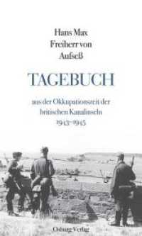Tagebuch aus der Okkupationszeit der britischen Kanalinseln 1943-1945 （2020. 350 S. 231 x 159 mm）