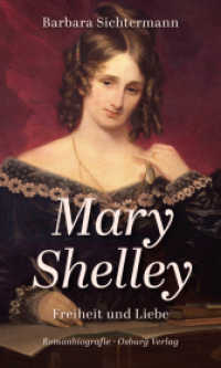 Mary Shelley : Freiheit und Liebe. Romanbiografie （2022. 300 S. 22.8 cm）