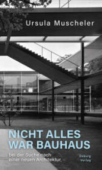 Nicht alles war Bauhaus : bei der Suche nach einer neuen Architektur