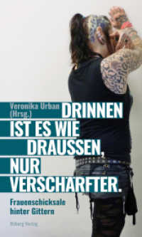 Drinnen ist es wie drau&szlig;en, nur versch&auml;rfter : Frauenschicksale hinter Gittern