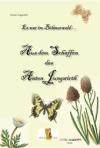 Es war im Böhmerwald ... : Aus dem Schaffen des Anton Jungwirth （Auflage. 2019. 96 S. Zeichnungen von Tieren und Pflanzen. 30 cm）