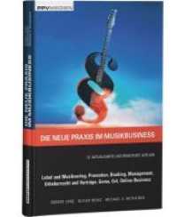 Die neue Praxis im Musikbusiness （13., aktualis. u. erw. Aufl. 2019. 464 S. 22.5 cm）
