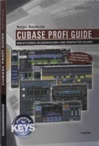 Cubase Profi Guide : Know-how f&uuml;r bessere Musikproduktionen. Mit den neuen Funktionen von Cubase 10 und 10.5 （7., &uuml;berarb. Aufl. 2020. 424 S. zahlreiche sw-Abbildungen. 22.1 c）