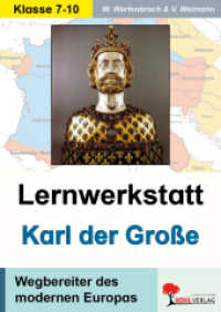 Lernwerkstatt Karl der Große : Wegbereiter des modernen Europas. Infotexte / Aufgaben / Diskussionen / Sinnerfassendes Lesen / Mit Lösungen (Lernwerkstatt) （2. Aufl. 2014. 48 S. zahlr. schwarz-w. Illustr. 29.7 cm）