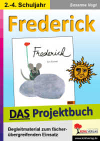 Frederick - DAS Projektbuch : Begleitmaterial zum fächerübergreifenden Einsatz. 2.-4. Schuljahr (Literaturklassiker) （5. Aufl. 2013. 48 S. zahlr. schwarz-w. Illustr. 29.7 cm）