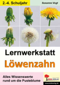 Lernwerkstatt Löwenzahn : Alles Wissenswerte rund um die Pusteblume. Infotexte, Aufgaben, Übungen, Sinnerfassendes Lesen. Mit Lösungen. 42 Koperivorlagen. 2.-4. Schuljahr (Lernwerkstatt) （4. Aufl. 2013. 44 S. zahlr. schwarz-w. Illustr. 29.7 cm）