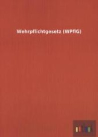 Wehrpflichtgesetz (WPflG) （2013. 36 S. 210 mm）