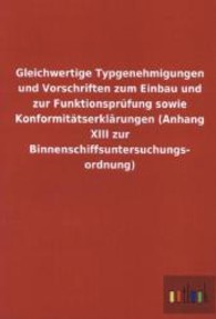 Gleichwertige Typgenehmigungen und Vorschriften zum Einbau und zur Funktionsprüfung sowie Konformitätserklärungen (Anhan （2013. 8 S. 210 mm）